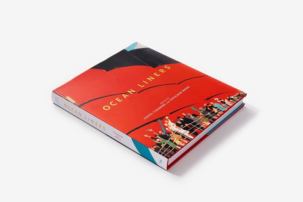 Ocean Liners: Glamour, Speed, and Style – Hardcover Curated by Daniel Finamore & Ghislaine Wood