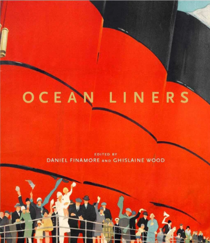 Ocean Liners: Glamour, Speed, and Style – Hardcover Curated by Daniel Finamore & Ghislaine Wood